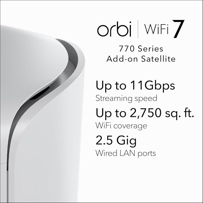 NETGEAR Orbi 770 Series Tri-Band WiFi 7 Mesh Add-on Satellite (RBE770) – Works with Orbi RBE772 and RBE773, Security Features, Up to 11Gbps, Covers up to 2,750 sq ft, 2.5 Gig LAN Ports