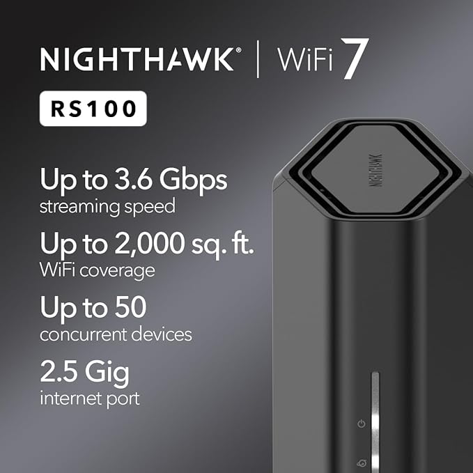 NETGEAR Nighthawk Dual-Band WiFi 7 Router (RS100) – Security Features, BE3600 Wireless Speed (up to 3.6 Gbps) - Covers up to 2,000 sq. ft., 50 Devices – 2.5 Gig Internet Port - Free Expert Help