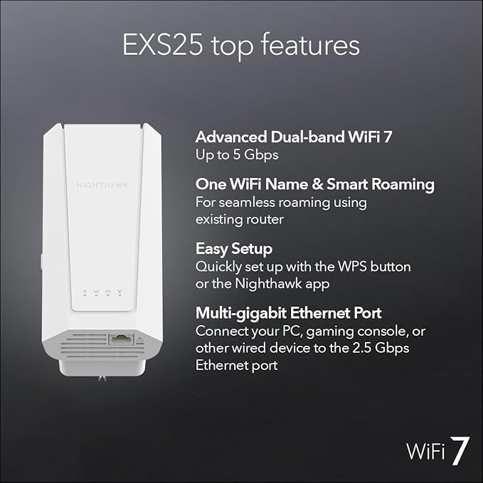 NETGEAR WiFi 7 Range Extender (EXS25) – BE5000 Dual-Band Wireless Signal Booster & Repeater (up to 5 Gbps Speed) - Add up to 1,500 sq. ft., 45 Devices - WPA3 Security, Smart Roaming