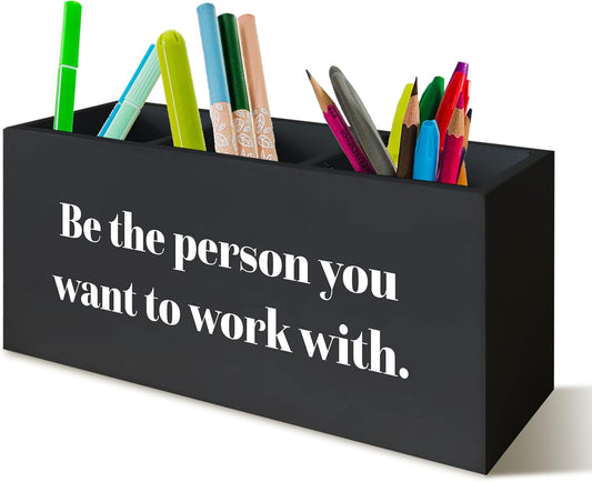 Be the Person You Want to Work with Inspirational Desk Pen Holder, Positive Office Black Decor Sign for Shelf, Inspirational Gifts for Women Men Pencil Holder Organizer Office Accessories
